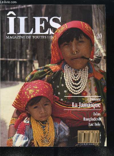 les : magazine de toutes les les n 20 - La Jamaque par Pascal Reymond, Islay par Ccile Sieveking, Les Mulatas par Bernard Joliat, Pches miraculeuses par Xavier Lecoultre, Lac Inle par Sonia Vian