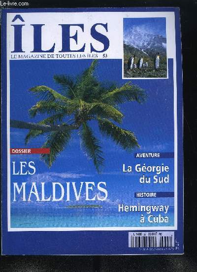les : magazine de toutes les les n 53 - Dossier les Maldives, Hemingway a Cuba par Franois Missen, Iles d'Indonsie par Philippe Beuzen, La Gorgie du Sud par Fabrice Genevois