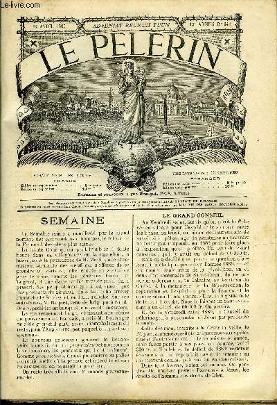 Le Plerin n 643 - Le grand conseil, Lettre piscopale, Oeufs de Paques, Mane Nobiscum, Nouvelles archologiques de Jrusalem, Premier dimanche aprs Paques, Le marchal Plissier (suite) par le gnral Ambert