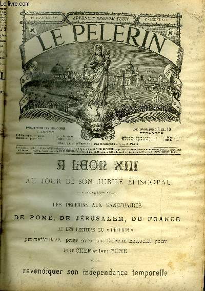 Le Plerin n 842 - A Leon XIII au jour de son jubil piscopal, Ad Multos Annos, Une journe de Lon XIII, Lon XIII fait son entre a Saint Pierre le 19 fvrier 1893, Le bonheur du peuple en 1893, Fous et insenss, Mgr Mathieu, vque d'Angers, Le comte