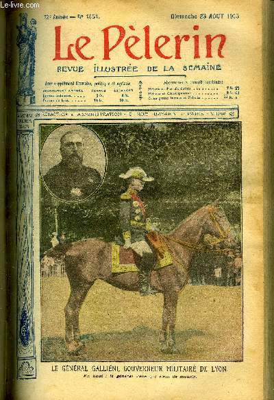 Le Plerin n 1651 - Le gnral Gallini, gouverneur militaire de Lyon, La mi-aout dans les Alpes, La conqute de l'air, En Indo-Chine, La tlgraphie sous-marine, Sac et blason (suite) par M. Beudant, Souvenirs d'un soldat par A. Lecoy de la Marche