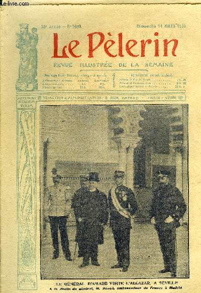 Le Plerin n 1680 - Le gnral d'Amade visite l'Alcazar, a Sville, Le prsident William Taft, A Londres, manifestations militaristes, Dserteurs et insoumis, Une misre dore (suite) par M. Delly