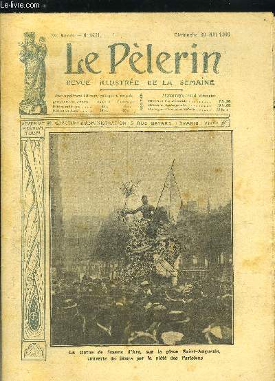 Le Plerin n 1691 - La statue de Jeanne d'Arc, sur la place Saint Augustin, couverte de fleurs par la pit des Parisiens, Les rois d'Amrique, Essai de grve gnrale, Les ftes de Jeanne d'Arc a Paris, L'tat lamentable de l'instruction