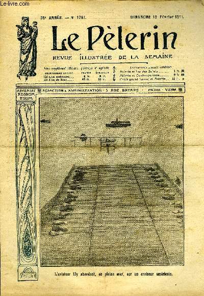 Le Plerin n 1781 - L'aviateur Ely abordant, en pleine mer, sur un croiseur amricain, Journe du salut, La Sainte vierge contre la peste, Chasse fatale, La sublime porte, Le camelot conseiller, L'affaire des perons, L'incapable, L'engrenage (suite)