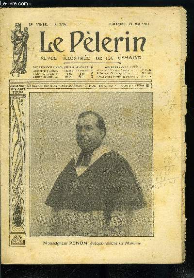 Le Plerin n 1794 - Monseigneur Penon, vque nomm de Moulins, La conqute de l'air, les chinois contre les aroplanes, Le crime de Kief, La France au Maroc, Les ftes de Jeanne d'Arc a Orlans, La rception de M. Fallires a Bruxelles, Le centenaire