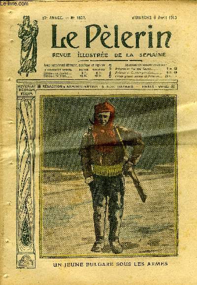 Le Plerin n 1892 - Un jeune bulgare sous les armes, Jrusalem et Malte, L'hopital franais d'Andrinople, Le cout de la lacisation, Au Maroc, attaque contre un poste, Le prtre, Les sondeurs d'abimes (suite) par Maurice Champagne