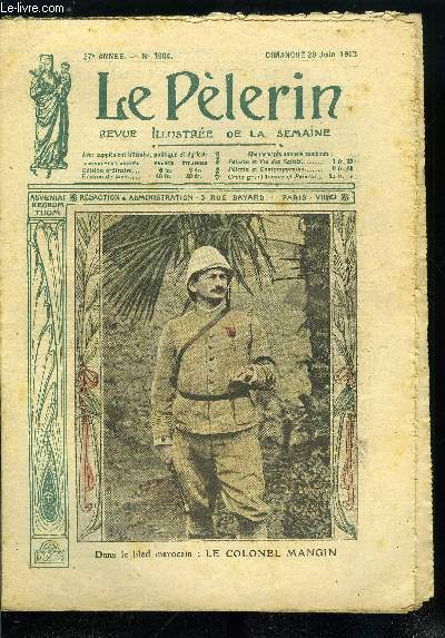 Le Plerin n 1904 - Dans le bled marocain : le colonel Mangin, L'oeuvre du pain quotidien, La reine Victoria et les catholiques anglais, Jrusalem a Montmartre, Nos soldats noirs, Dans une ile du Zuiderze, l'ile de Marken, Le colonel Mangin a Ksiba