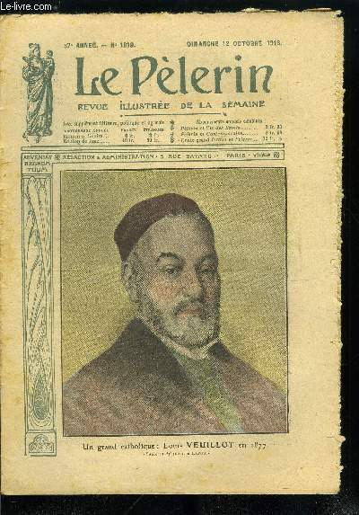 Le Plerin n 1919 - Un grand catholique : Louis Veuillot en 1877, Max Dajols par Pierre Perrault, Vers la maison de lumire, Mgr Givelet, vicaire apostolique a Madagascar, Le centenaire de Louis Veuillot, Si j'tais riche (suite et fin) par Pierre