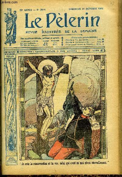 Le Plerin n 2014 - Je suis la rsurrection et la vie, celui qui croit en moi vivra ternellement, Nos devoirs envers nos morts, Sur une tombe, L'admirable rsignation des parents chrtiens, Aux mres de nos morts, Le Credo de l'ame qui souffre