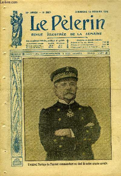 Le Plerin n 2029 - L'amiral Dartige du Fournet, commandant en chef de notre arme navale, M. Briand apologiste, Le casque de nos poilus, Moeurs de cannibales, Comment le Coulomb chappa a une mine, Les bombes des zeppelins, Le calvaire La tour vive