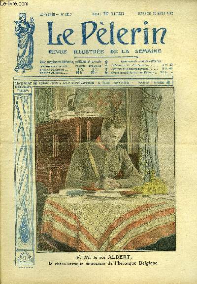 Le Plerin n 2137 - S. M. le roi Albert, le chevaleresque souverain de l'hrone Belgique, La prise de Jricho, La fidlit de l'Alsace Lorraine, Evads d'Allemagne, Une ville hroque, L'odysse d'un hydravion, La griffe (suite) par Abel Sibrs
