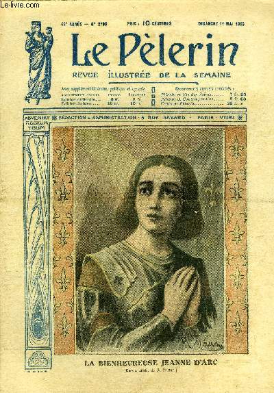 Le Plerin n 2198 - La bienheureuse Jeanne d'Arc, Exhumation du corps de Bernadette Soubirous, La T.S.F. a la barbe des Boches, Kiao-Tchou, la Chine et le Japon, La valle de Masevaux, Titres et qualits, Chez les pres du dsert, Autour d'un clocher