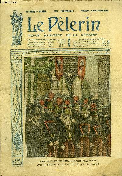 Le Plerin n 2216 - Les mineurs de Sainte Marie aux Mines avec le costume et la bannire de leur corporation, Comment et pour qui faut-il voter ?, La conscration de la basilique de Montmartre, La question des Lieus Saints, Le vin de la victoire