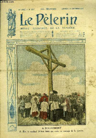 Le Plerin n 2217 - A. Douaumont, S. Em. le cardinal Dubois bnit une croix en souvenir de la victoire, L'union sacre, Les morts qui montent la garde, A Meaux, l'anniversaire de la Marne, Le monument de la pointe de Grave, Avant tout, fidles a Dieu