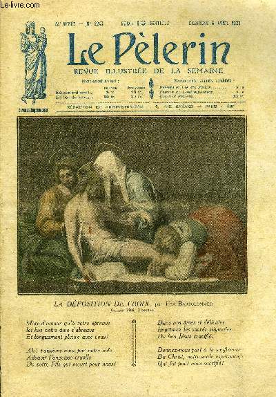 Le Plerin n 2245 - La dposition de croix, Il est ressuscit, Le Stabat, Marie au Calvaire, Les chnes clbres, Le bombardement de l'glise Saint Gervais, La rvolution allemande dans le bassin de la Ruhr, La fe du Val Andr (suite) par M. du Harcot