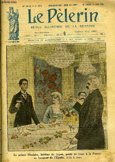 Le Plerin n 2308 - Le prince Hirohito, hritier du Japon, porte un toast a la France au banquet de l'Elyse, Les menilmontagnards, La crise de conscience, Un grand chrtien : Samuel Champlain, Au bon temps d'Abdul Hamid, Un encaisseur, Marise (suite)