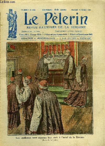 Le Plerin n 2342 - Les cardinaux vont dposer leur vote a l'autel de la Sixtine, Le pape, La journe du Pape, La prophtie de Malachie et les derniers papes, S.S. le pape Pie XI, Les Papes qui ont le moins rgn, Le rveil (suite) par Edmond Coz