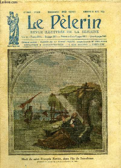 Le Plerin n 2348 - Mort de saint Franois Xavier, dans l'ile de San choan, Pour le repos du dimanche, Les annes de Pierre, La mort d'un enfant, Le tombeau de saint Franois Xavier, Indsirables visiteurs, Le divorce et le revolver devant le jury