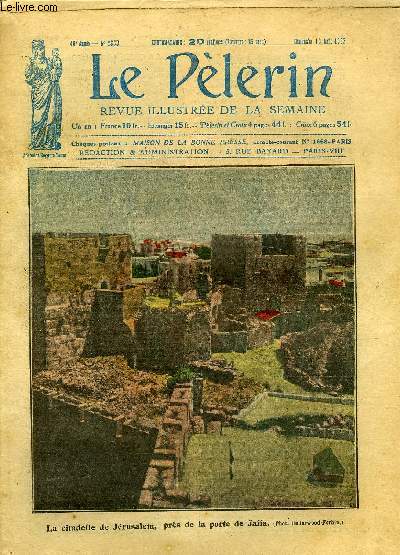 Le Plerin n 2368 - La citadelle de Jrusalem, prs de la porte de Jaffa, L'Assomption et le voeu de Louis XIII, La crise de l'autorit, Un attentat a Montevideo, Le gnral Dodds (1842-1922) et le Dahomey, La citadelle de Jrusalem, Un grand chef