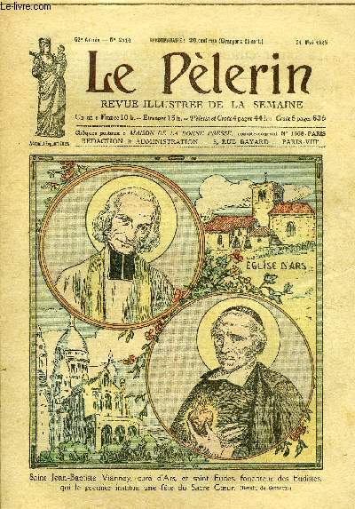 Le Plerin n 2514 - Le Saint Cur d'Ars (1786-1859), Le gnral Mangin, Saint Jean Eudes, Pour les liberts catholiques, La canonisation de Soeur Thrse, La vengeance du pharaon (suite) par Xavier D'Abeuse