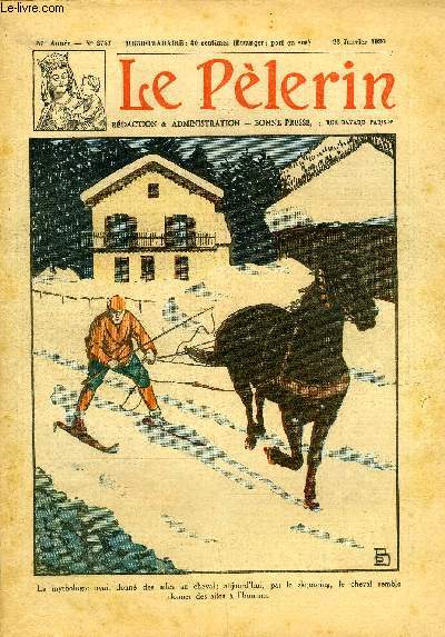 Le Plerin n 2757 - La mythologie avait donn des ailes au cheval, aujourd'hui, par le skijooring, le cheval semble donner des ailes a l'homme, Pour aborder le problme scolaire, L'horloge de l'avenir, Le dfil des provinces italiennes a Rome, Prends