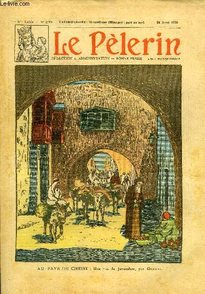 Le Plerin n 2769 - Au pays du Christ : une rue de Jrusalem par Gignoux, Trois millions d'hommes autour d'un chef, Oeufs de Paques, Ile de mystre, Prends ma place n 23 par Marthe Fiel