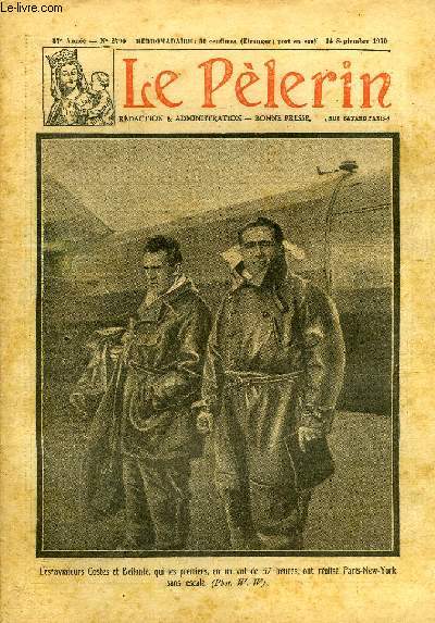 Le Plerin n 2790 - Les aviateurs Costes et Bellonte, qui les premiers, en un vol de 37h, ont ralis Paris New York sans escale, Les gurisons de Lourdes, Bon gout, Leur fille n14 par Oliviero
