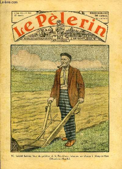 Le Plerin n 2880 - M. Gabriel Lebrun, frre du prsident de la Rpublique, labourant ses champs a Mercy le Haut, Un peu de bon sens, Le doyen de la chambre, 17 pays en un seul, Les scarabes d'or n17 par Mme Barrre Affre