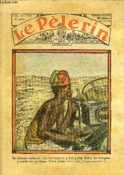 Le Plerin n 3017 - En Somalie italienne, qui ces temps ci, a fait parler d'elle, un indigne procde au pointage d'une pice d'artillerie, L'glise et les ames, A propos des accords franco-italiens, Un atome dansa n28 par Mme Marie Barrre Affre