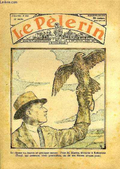 Le Plerin n 3023 - La chasse au faucon se pratique encore, Voici M. Martin, dresseur a Rabastens, qui prsente, avec prcaution, un de ses lves, La France et l'Autriche, Jeanne l'ouvrire, Un atome dansa n34 par Mme Marie Barrre Affre