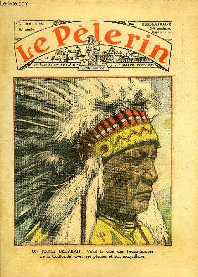 Le Plerin n 3071 - Un peuple disparait : voici le chef des Peaux Rouges de la Californie, avec ses plumes et son maquillage, Comment va l'Empire ?, La lumire revenue, Ceux de l'emeraude n16 par Jean Mauclere