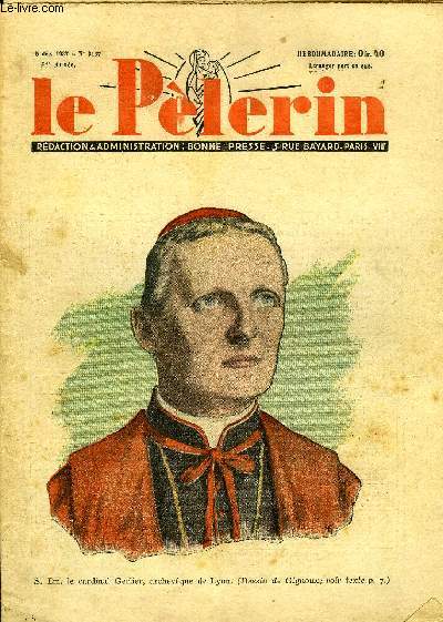 Le Plerin n 3167 - S. Em. le cardinal Gerlier, archevque de Lyon, Ne gaspillez pas vos timbres, L'tonnante histoire de Bougabo, Le pavillon des tabacs, Aprs Lisieux, Nouveaux cardinaux, Paris-Santiago, La fille du pharisien n36 par Mme Marie Barrre