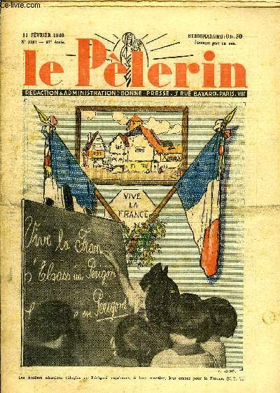 Le Plerin n 3281 - Les coliers alsaciens rfugis en Prigord expriment, a leur manire, leur amour pour la France, 11 fvrier, Ce que le soldat demande aux Franais, D'Alsace en Prigord, L'homme s'il est seul par Pierre Pirard