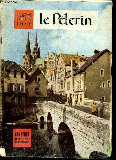 Le Plerin n 4068 - Force de dissuasion, Maitre l'huissier par Guy Mauratille, Mgot n5 par Marie Barrre Affre, Chartres, sept sicles de plerinages, Des bijoux a la mer n18 par Elisabeth Cazards