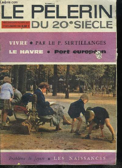 Le Plerin n 4277 - Ce grave problme pour les foyers chrtiens : la rgulation des naissances, L'glise et le monde, Le Havre port europen par Herv Schaefer, Comme sable sur le rivage n26 par Marialix Naud, Te reverrais-je un jour ? n12 par Suzanne
