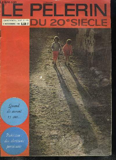 Le Plerin n 4278 - Ne sois pas un maillon inutile, Les engelures et les crevasses, Le pays d'ou je viens, Le pays d'ou je viens par Herv Schaefer, Au Pakistan, Christian Bernadac de la tlvision a vu des catholiques perscuts, Comme sable