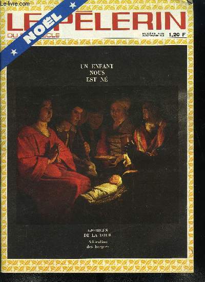 Le Plerin du 20e sicle n 4595 - Que le clinquant ne nous cache par par Roger Guichardan, Deux Nol vcus, Nous avons vu aujourd'hui des choses merveilleuses, Nol dans un vaisseau de pierre, Le troisime rail n16 par Marie Barrre Affre
