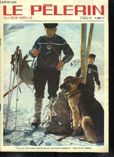 Le Plerin du 20e sicle n 4601 - Je ne conois le monde qu'avec un crateur par Roger Guichardan, Dans ce drame de la montagne : gendarmes parachutistes et maitres chiens, Qu'est ce que la posie ?, Yvonne Chauffin rencontre Charles le Quintrec