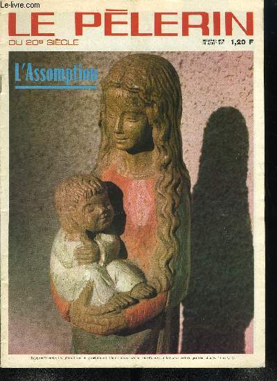 Le Plerin du 20e sicle n 4629 - Voila la merveille par Roger Guichardan, Les franais et le Pc, Le 15 aot a Lourdes l'glise en fte, Apollo 15 : le rve et la ralit, Pcheurs de Bretagne, pcheurs de France par Daniel Marchand, Un paradis