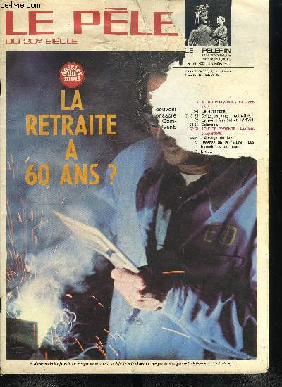 Le Plerin du 20e sicle n 4641 - Ou sont-ils ? par Roger Guichardan, Renault en URSS, La retraite a 60 ans ?, Biars sur Cre, une ville a la campagne, Les fanatiques de la vapeur
