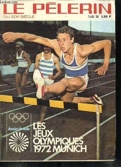 Le Plerin du 20e sicle n 4682 - Sagesse par Roger Guichardan, A l'abbaye de Graville, Paul Chabot, l'orfvre du fusil, Les jeux olympiques Munich 1972, Une vie pour un instant n11 par Muguette Gay