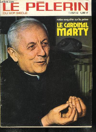 Le Plerin du 20e sicle n 4703 - Notre enqute sur la prire : le cardinal Marty, Tinos fte Marie, mre de Dieu, L'Irlande : une guerre d'indpendance, A Chateau-Gontier, le premier march aux veaux europen, Oudjilla : village du grand chef Kirdi