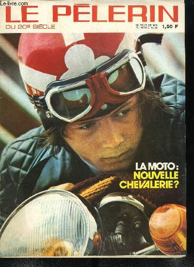 Le Plerin du 20e sicle n 4709 - Notre enqute sur la prire : un jeune, Thierry Menguy, L'Air Bus, Yvonne Chauffin rencontre Henri Nogures et Marcel Degliame-Fouch, La moto : une nouvelle chevalerie, La pche a la crevette