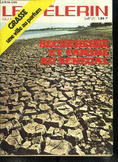 Le Plerin du 20e sicle n 4726 - La passion de Nancy, La machine a remonter le temps, Avec l'ambassadeur d'Iran, La montre de demain, Scheresse au Sngal, Grasse : une ville au parfum, Une plage a Menton