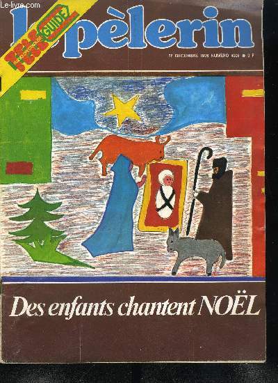 Le Plerin n 4908 - Des enfants chantent Nol, Au service de l'enfant handicap, Le Poverello de Nol, Reu : un texte de Jean Debruynne, Rver au coin du feu