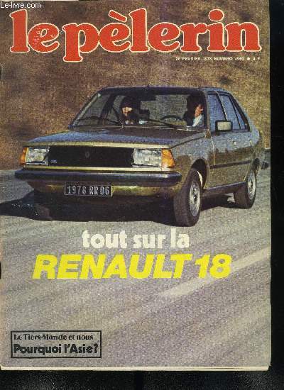 Le Plerin n 4969 - Deux nouveauts chez Renault : la 18 et la 5 automatique, Elections : galiser les chances, Yvonne Chauffin rencontre Michel de Certeau, L'Erythre : un fragile victoire, Le tiers monde et nous : pourquoi l'Asie ?, Liaisons fluviales