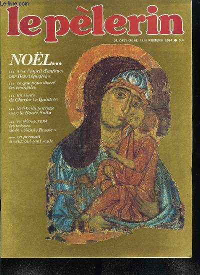 Le Plerin n 5064 - Nol - Avec l'esprit d'enfance par Henri Quefflec, Un conte par Charles Le Quintrec : les loups entre eux, En pensant a ceux qui sont seuls : solitude choisie, solitude subie, La fte du partage avec la Haute Volta, Ce que nous