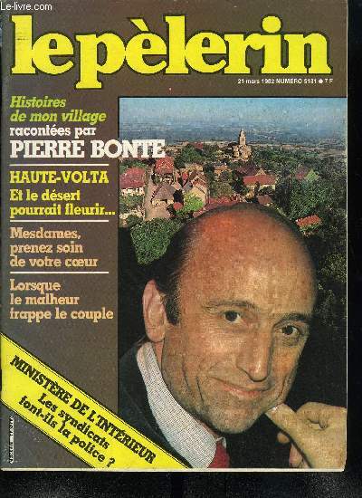 Le Plerin n 5181 - Les remous dans la police, aprs le coup d'autorit de M. Gaston Defferre, Les violences de Chooz, L'arme s'agite au Bangladesh, Les visites ad limina des vques de France, Les 150 ans du premier train de voyageurs
