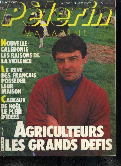 Le Plerin n 5323 - Agriculteurs : les grands dfis, Nouvelles Caldonie : pourquoi la crise ?, Airbus, le puzzle europen, Le rve franais : devenir propritaire, une maison et un coeur dit le proverbe