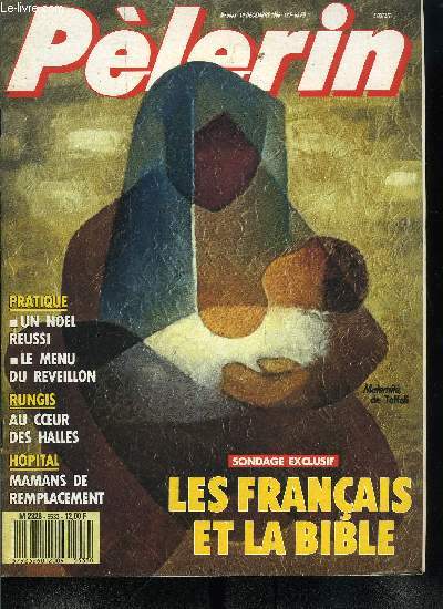 Le Plerin n 5533 - Entre le fer et l'enclume, Le don de la vie, Histoire de la naissance de Jsus, Mamans de secours, les enfants qui viennent en France pour se faire soigner dans des hopitaux ont besoin d'tre parrains et dorlots par des mamans